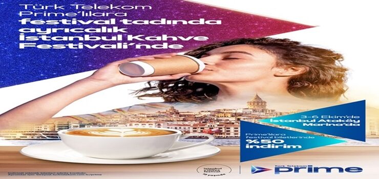 Türk Telekom Prime, İstanbul Coffee Festival’de kahve ve müzik tutkunlarını buluşturuyor